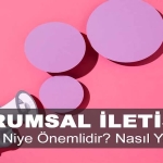 Kurumsal İletişim Nedir? Niye Önemlidir? Kurumsal İletişim Nasıl Yapılır?